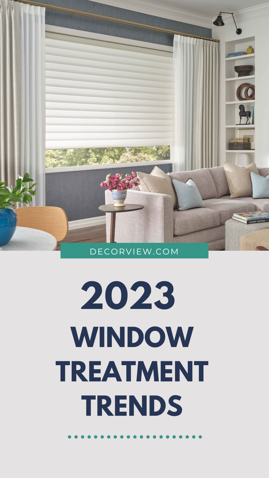 2023 Window Treatment Trends DecorviewDecorview